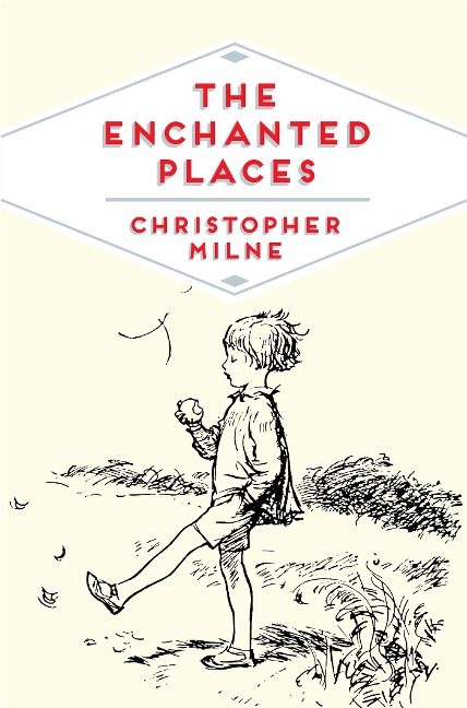 The Enchanted Places: A Childhood Memoir