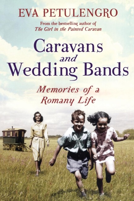 Caravans and Wedding Bands: A Romany Life in the 1960s