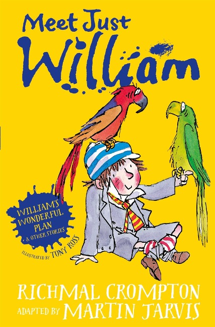 Williams Wonderful Plan and Other Stories: Meet Just William