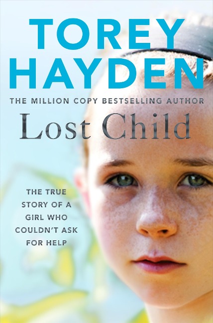 Lost Child: The True Story of a Girl who Couldnt Ask for Help