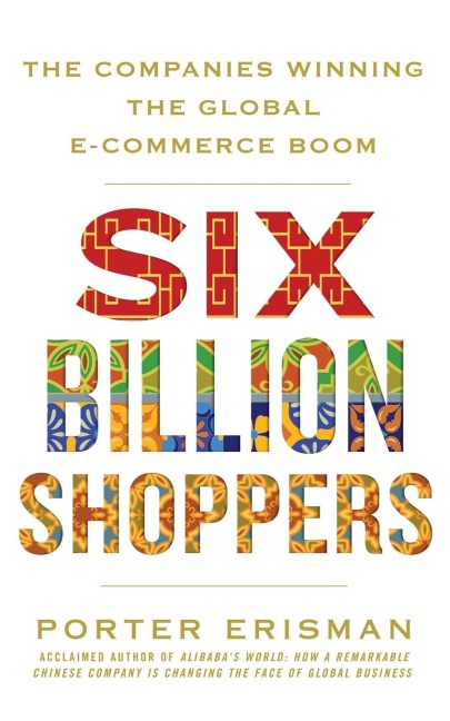 Six Billion Shoppers: The Companies Winning the Global E-Commerce Boom
