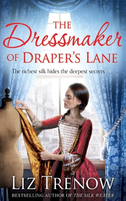 The Dressmaker of Drapers Lane: An Evocative Historical Novel From the Author of The Silk Weaver