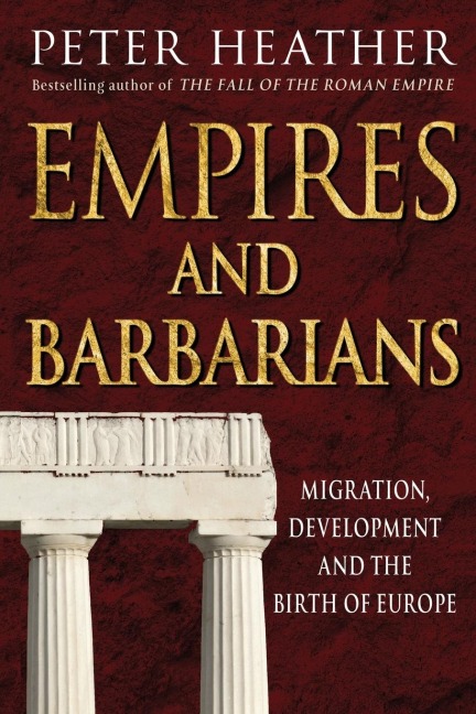 Empires and Barbarians: Migration, Development and the Birth of Europe