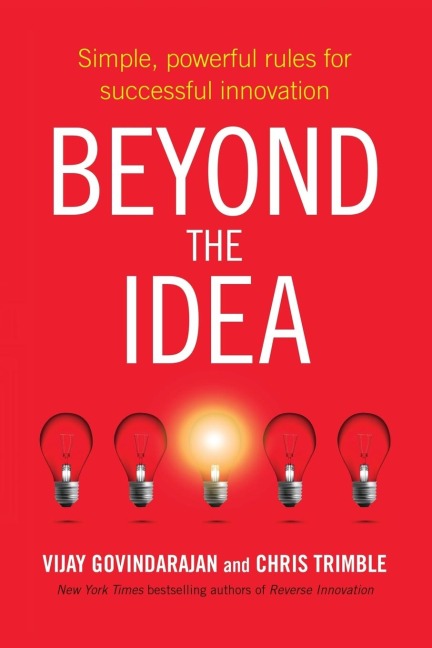 Beyond the Idea: Simple, powerful rules for successful innovation