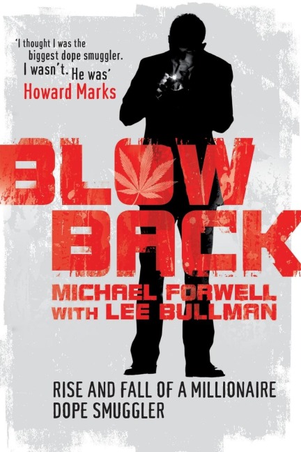 Blowback: The Adventures of a Millionaire Dope Smuggler