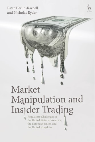 Market Manipulation and Insider Trading Regulatory Challenges in the United States of America, the European Union and the United Kingdom