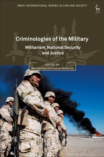 Criminologies of the Military Militarism, National Security and Justice