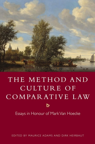 The Method and Culture of Comparative Law Essays in Honour of Mark Van Hoecke