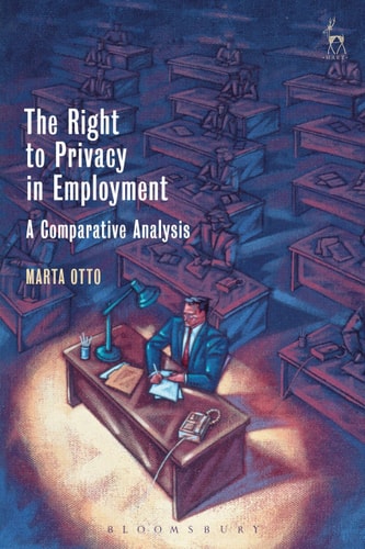 The Right to Privacy in Employment A Comparative Analysis