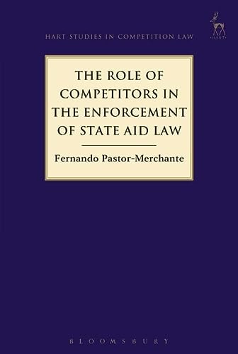 The Role of Competitors in the Enforcement of State Aid Law