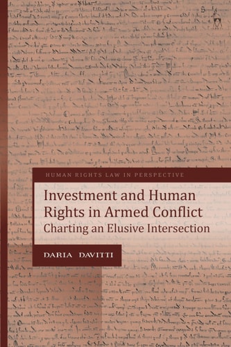 Investment and Human Rights in Armed Conflict Charting an Elusive Intersection