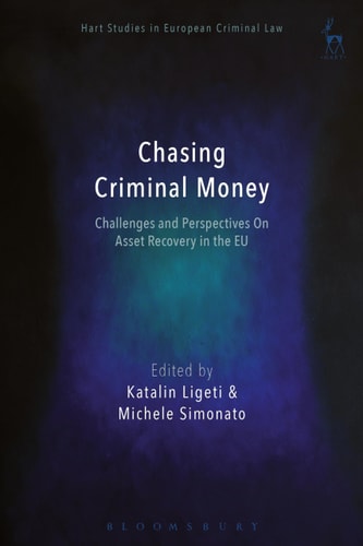 Chasing Criminal Money Challenges and Perspectives On Asset Recovery in the EU