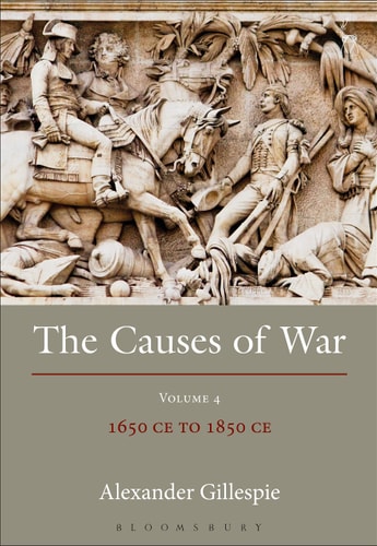 The Causes of War Volume IV: 1650 - 1800