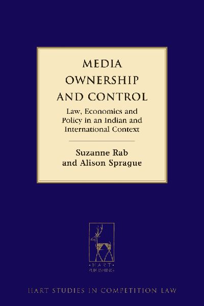 Media Ownership and Control: Law, Economics and Policy in an Indian and International Context