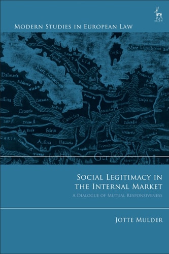 Social Legitimacy in the Internal Market A Dialogue of Mutual Responsiveness