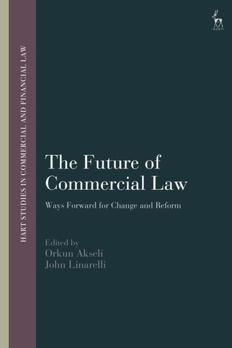 The Future of Commercial Law Ways Forward for Change and Reform