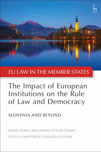 The Impact of European Institutions on the Rule of Law and Democracy Slovenia and Beyond