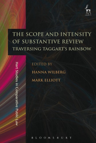 The Scope and Intensity of Substantive Review Traversing Taggart’s Rainbow