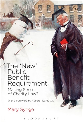 The 'New' Public Benefit Requirement Making Sense of Charity Law?