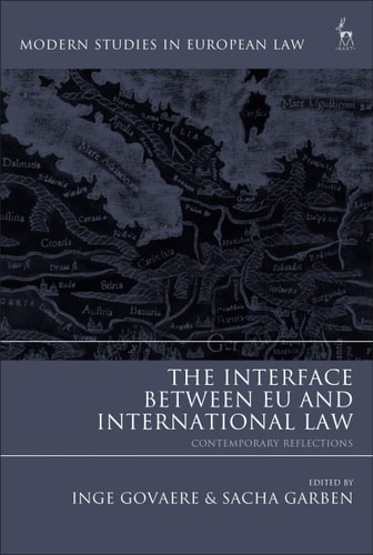 The Interface Between EU and International Law Contemporary Reflections
