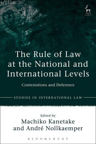The Rule of Law at the National and International Levels Contestations and Deference