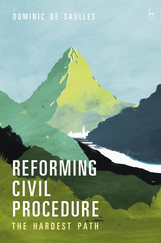 Reforming Civil Procedure The Hardest Path