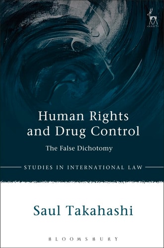 Human Rights and Drug Control The False Dichotomy