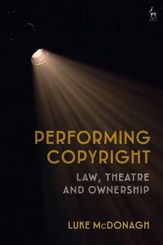 Performing Copyright Law, Theatre and Authorship