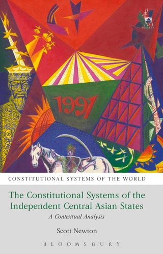 The Constitutional Systems of the Independent Central Asian States A Contextual Analysis