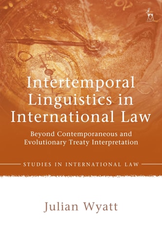 Intertemporal Linguistics in International Law Beyond Contemporaneous and Evolutionary Treaty Interpretation