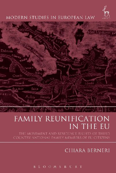 Family Reunification in the EU The Movement and Residence Rights of Third Country National Family Members of EU Citizens