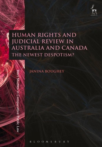 Human Rights and Judicial Review in Australia and Canada The Newest Despotism?