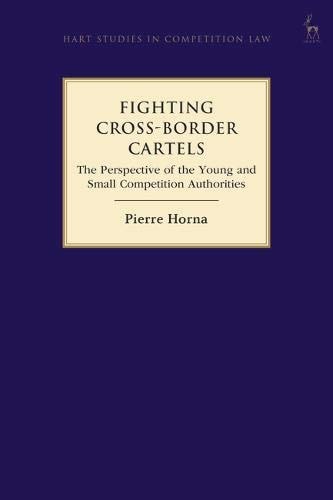 Fighting Cross-Border Cartels The Perspective of the Young and Small Competition Authorities