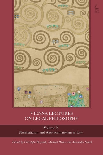 Vienna Lectures on Legal Philosophy, Volume 2 Normativism and Anti-normativism in Law