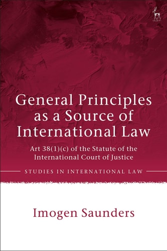 General Principles as a Source of International Law Art 38(1)(c) of the Statute of the International Court of Justice