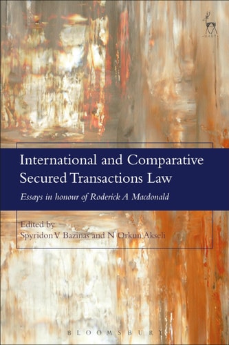 International and Comparative Secured Transactions Law Essays in honour of Roderick A Macdonald