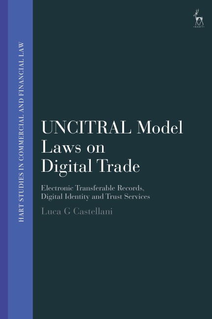 UNCITRAL Model Laws on Digital Trade: Electronic Transferable Records, Digital Identity and Trust Services