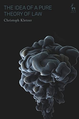 The Idea of a Pure Theory of Law An Interpretation and Defence