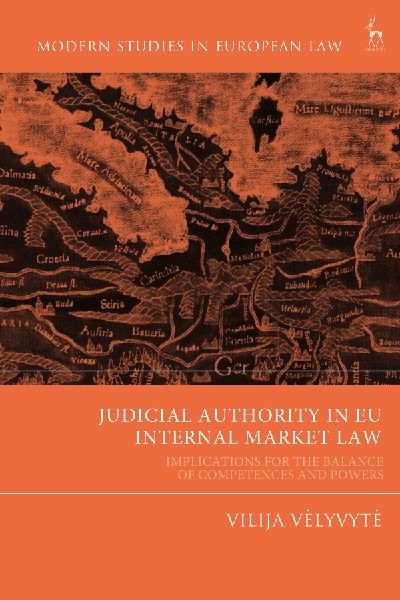 Judicial Authority in Eu Internal Market Law: Implications for the Balance of Competences and Powers