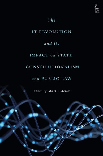 The IT Revolution and Its Impact on State, Constitutionalism and Public Law