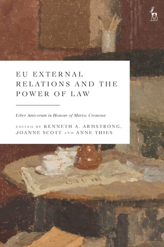 EU External Relations and the Power of Law Liber Amicorum in Honour of Marise Cremona
