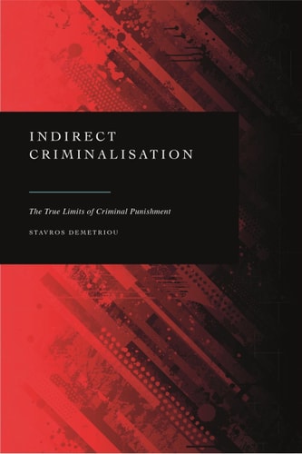 Indirect Criminalisation The True Limits of Criminal Punishment