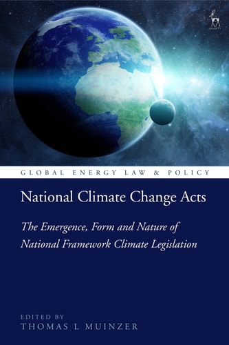 National Climate Change Acts The Emergence, Form and Nature of National Framework Climate Legislation