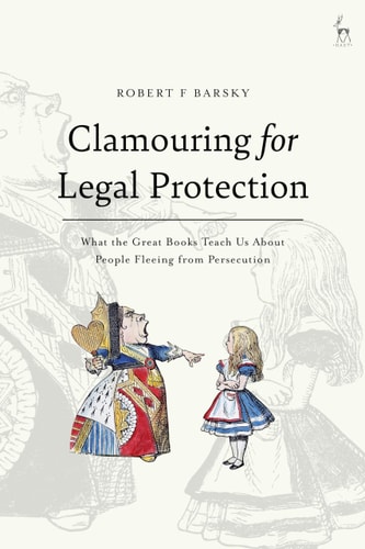 Clamouring for Legal Protection What the Great Books Teach Us About People Fleeing from Persecution