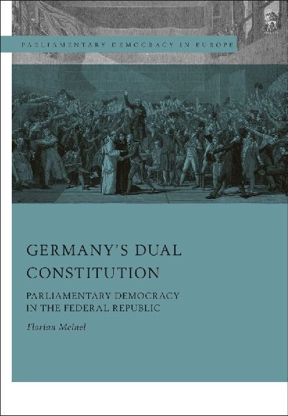 Germanys Dual Constitution: Parliamentary Democracy in the Federal Republic