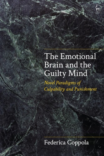 The Emotional Brain and the Guilty Mind Novel Paradigms of Culpability and Punishment
