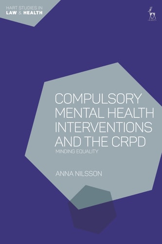 Compulsory Mental Health Interventions and the CRPD Minding Equality