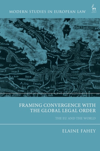 Framing Convergence with the Global Legal Order The EU and the World