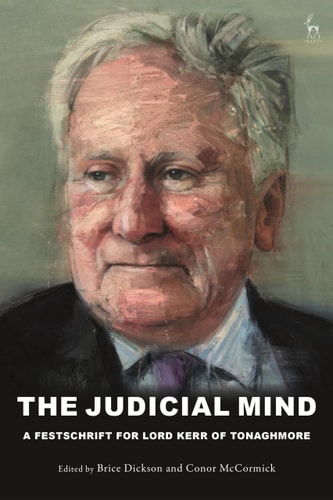 The Judicial Mind A Festschrift for Lord Kerr of Tonaghmore