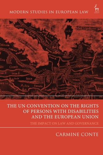 The UN Convention on the Rights of Persons with Disabilities and the European Union The Impact on Law and Governance